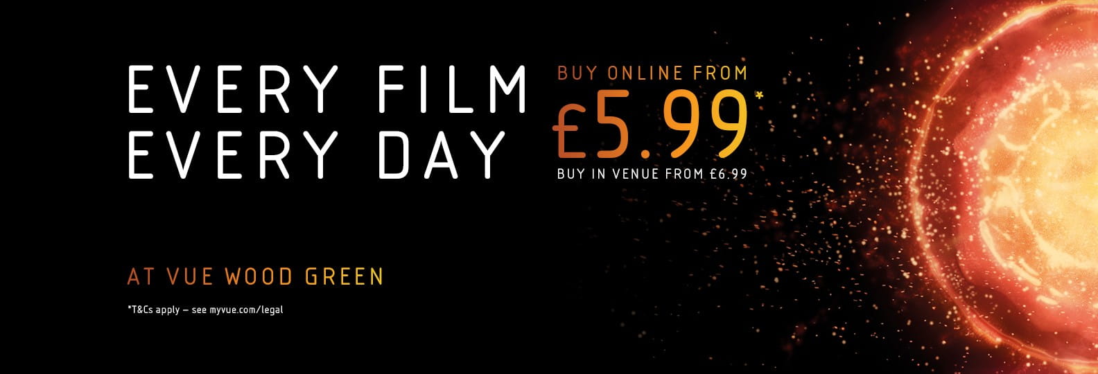 Every Film, Every Day, Every Screening from £5.99 at Vue Wood Green